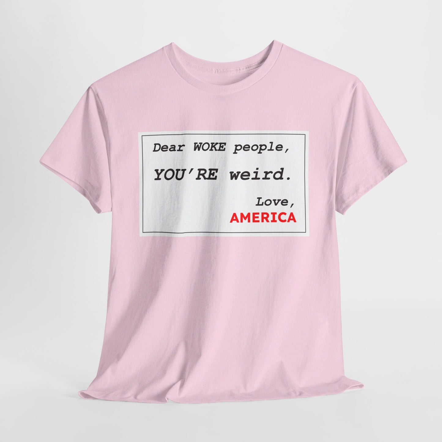 WOKE People, YOU'RE Weird (Shirt)