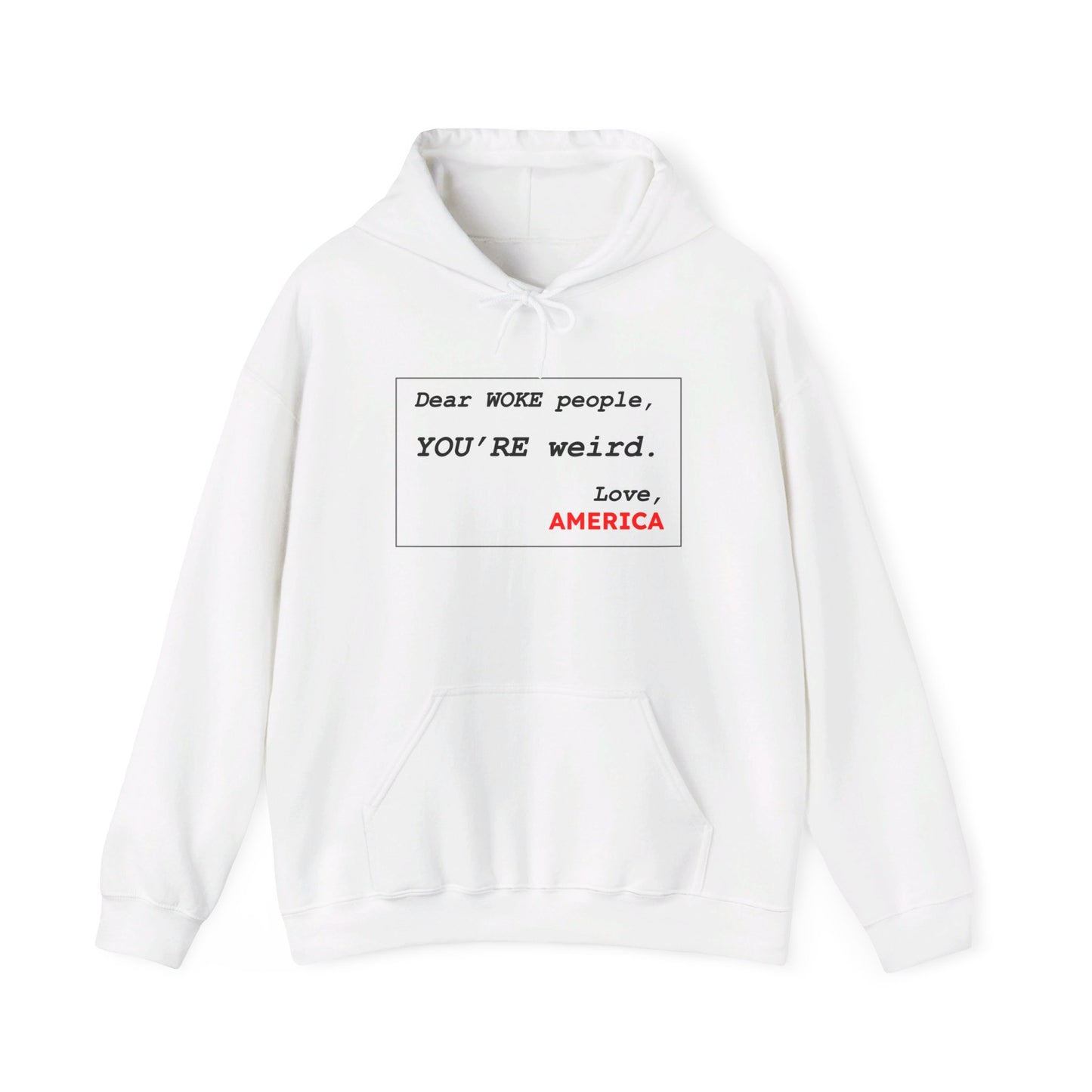 WOKE People, YOU'RE Weird (Hoodie)