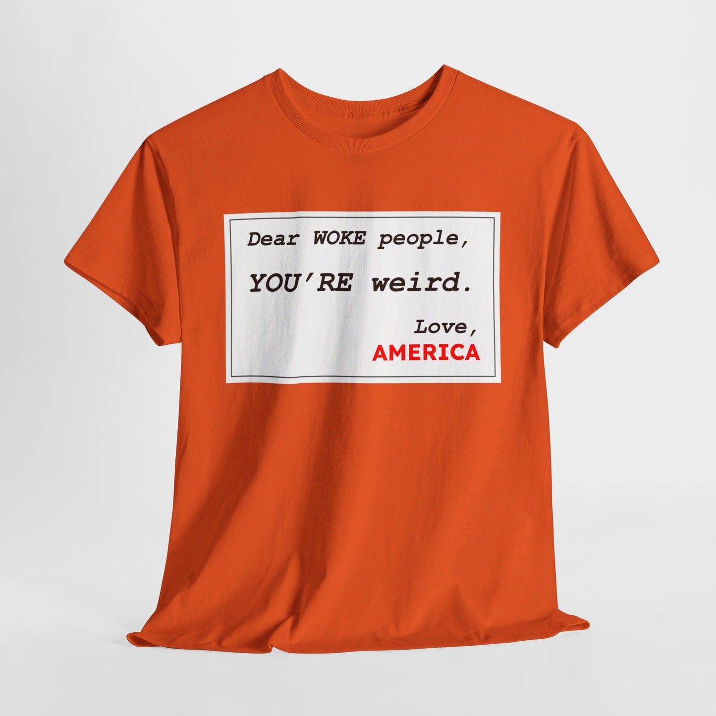 WOKE People, YOU'RE Weird (Shirt)