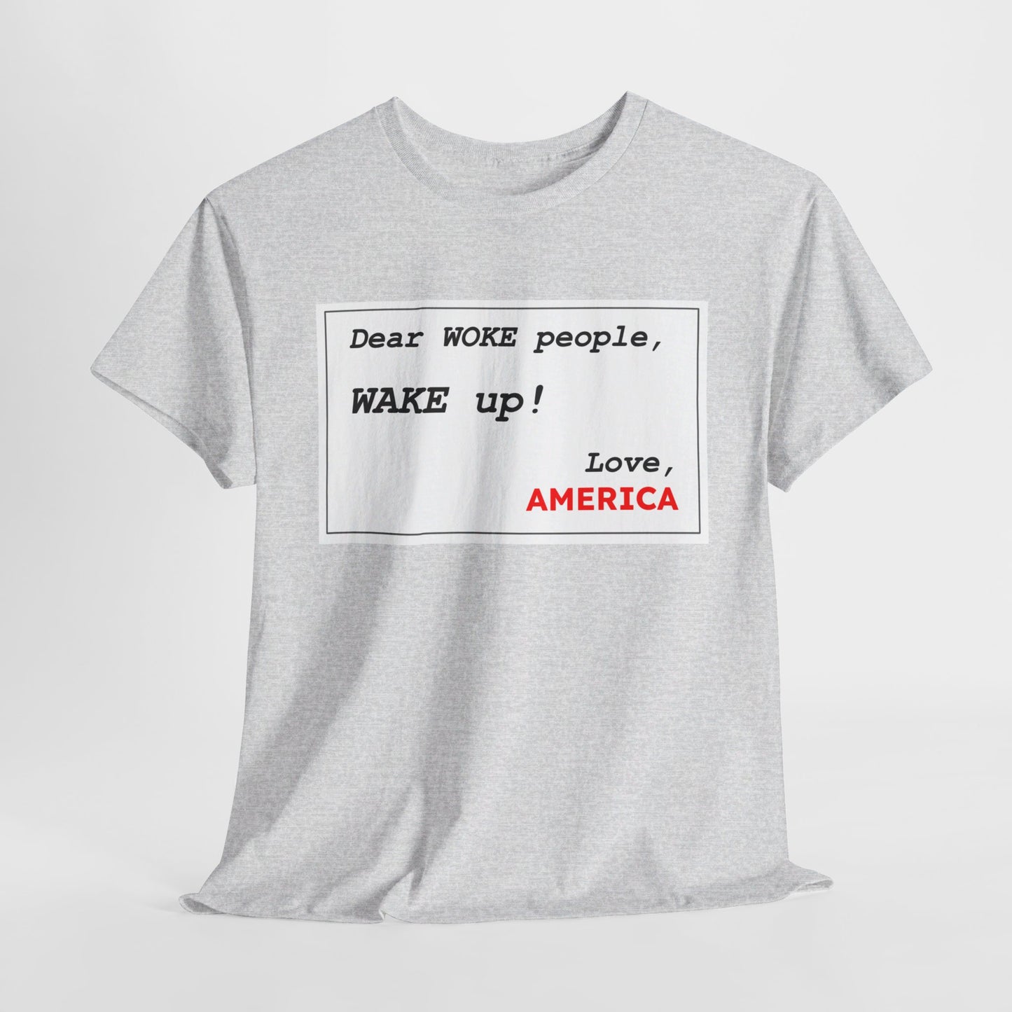 Dear WOKE People, Wake Up (Shirt)