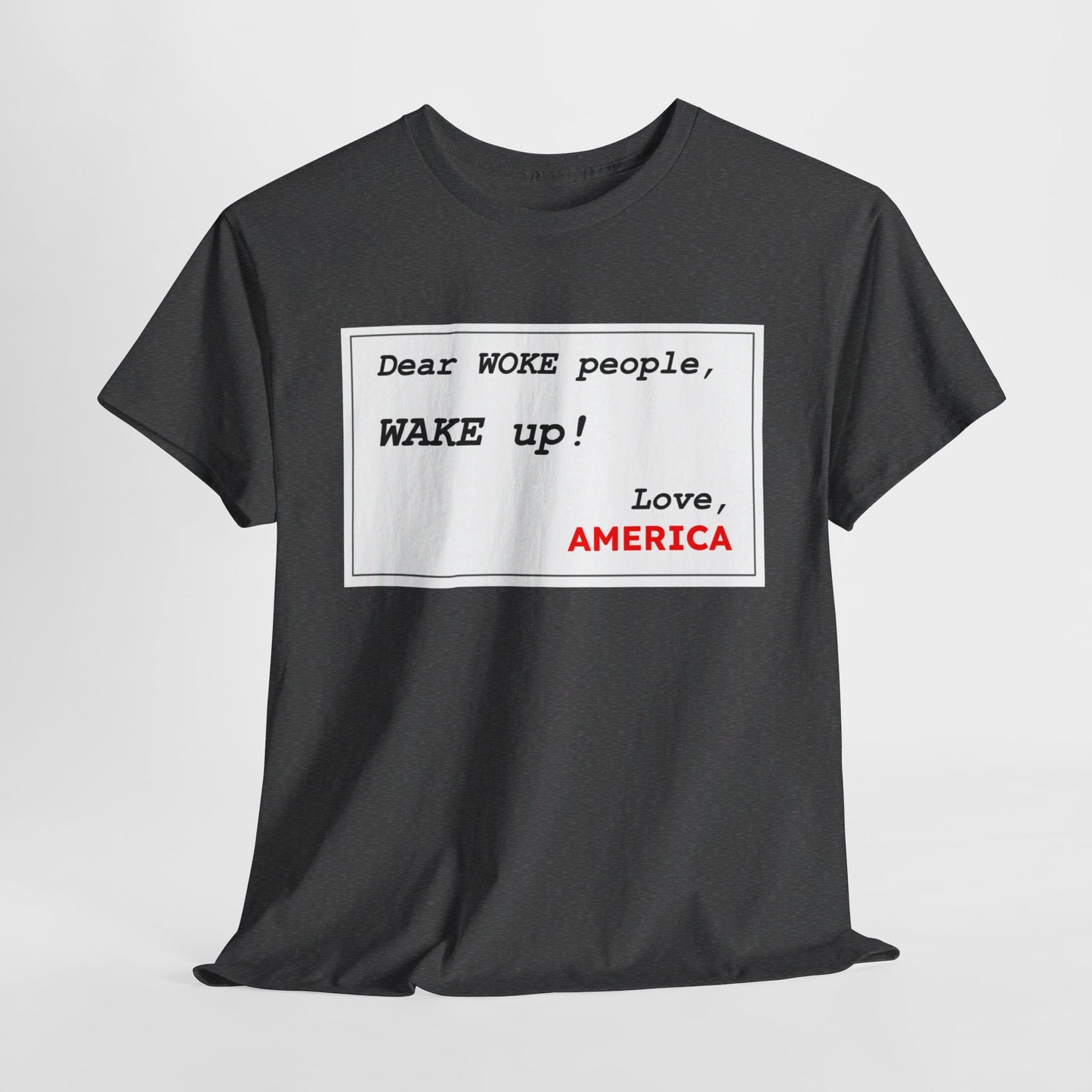 Dear WOKE People, Wake Up (Shirt)