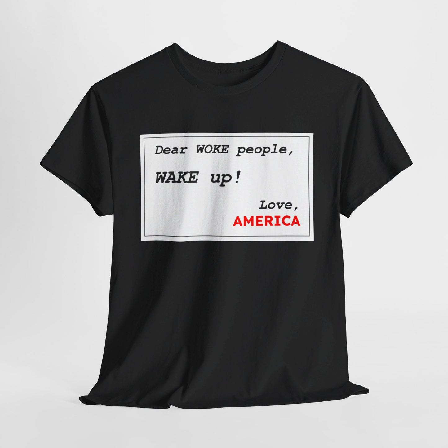 Dear WOKE People, Wake Up (Shirt)