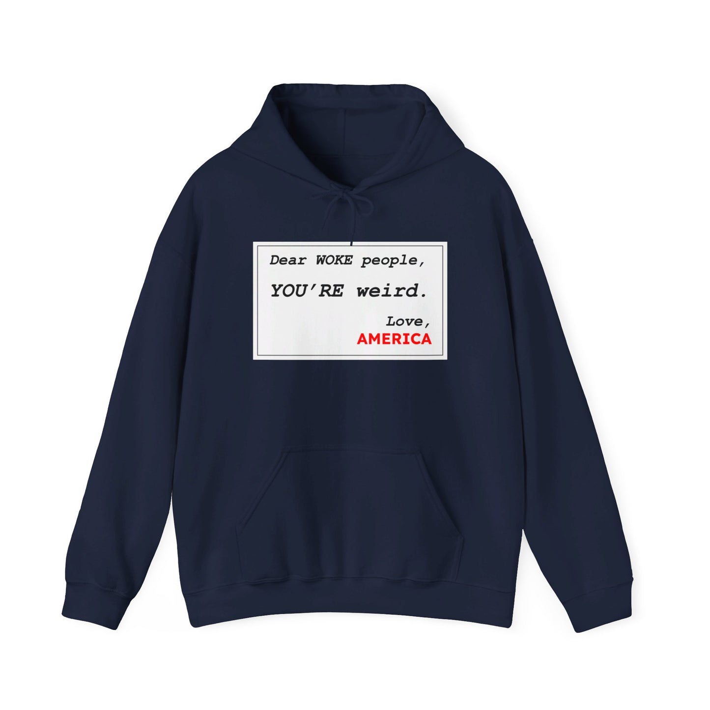 WOKE People, YOU'RE Weird (Hoodie)