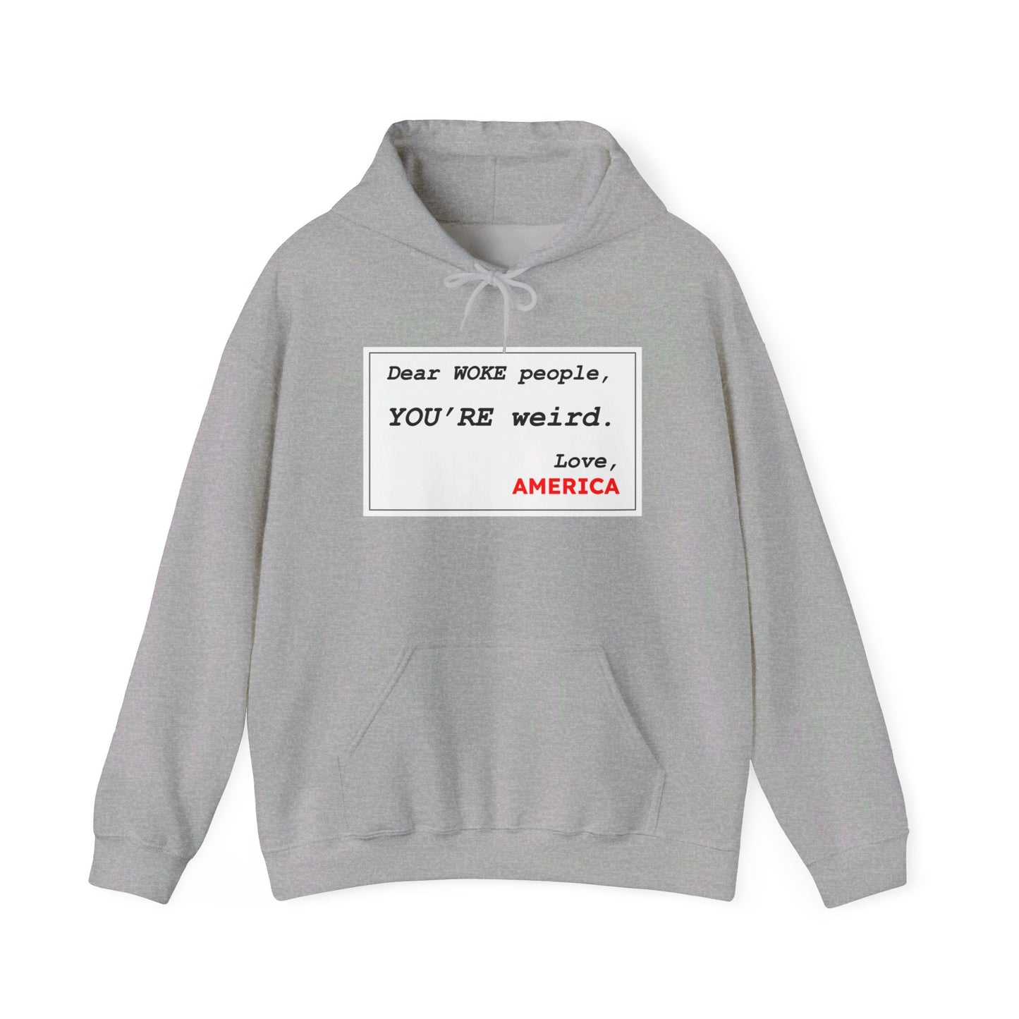 WOKE People, YOU'RE Weird (Hoodie)